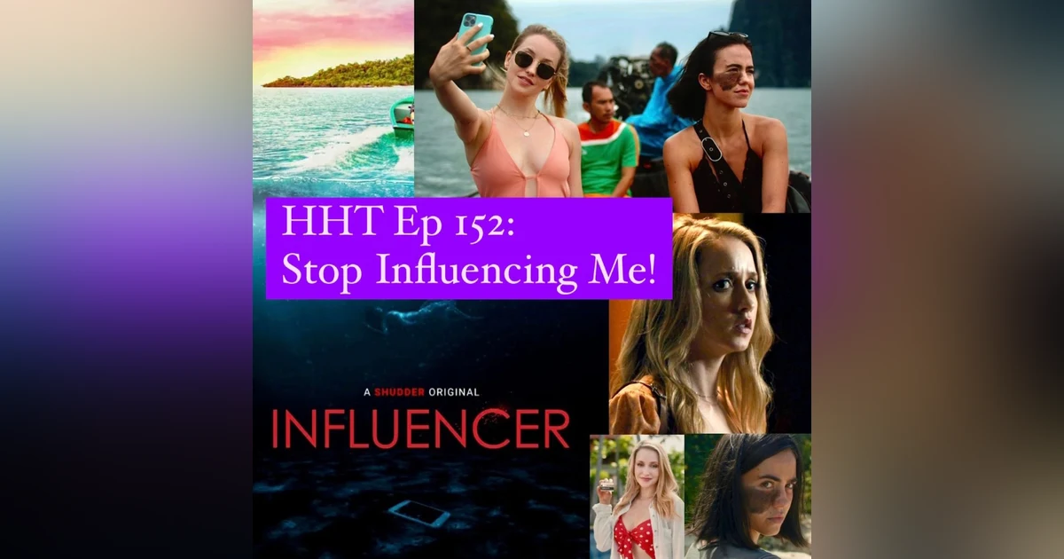 Ep 152: Stop Influencing Me!