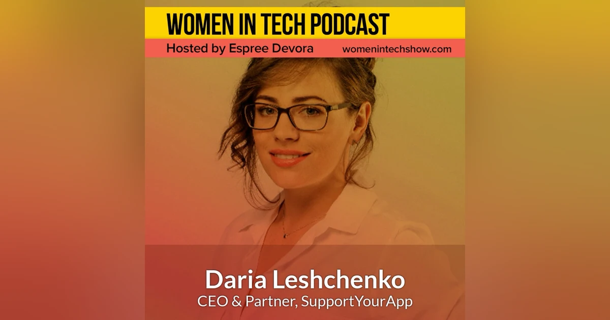 Daria Leshchenko, CEO & Partner at SupportYourApp; Customer Support Outsourcing Powering Tech Unicorns and Growing SaaS Companies Worldwide: Women In Tech Ukraine