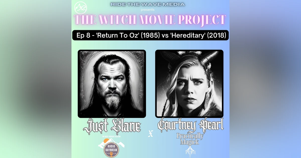 The Witch Movie Project Ep 8 - 'Return To Oz' (1985) vs 'Hereditary' (2018) - Live On Location!