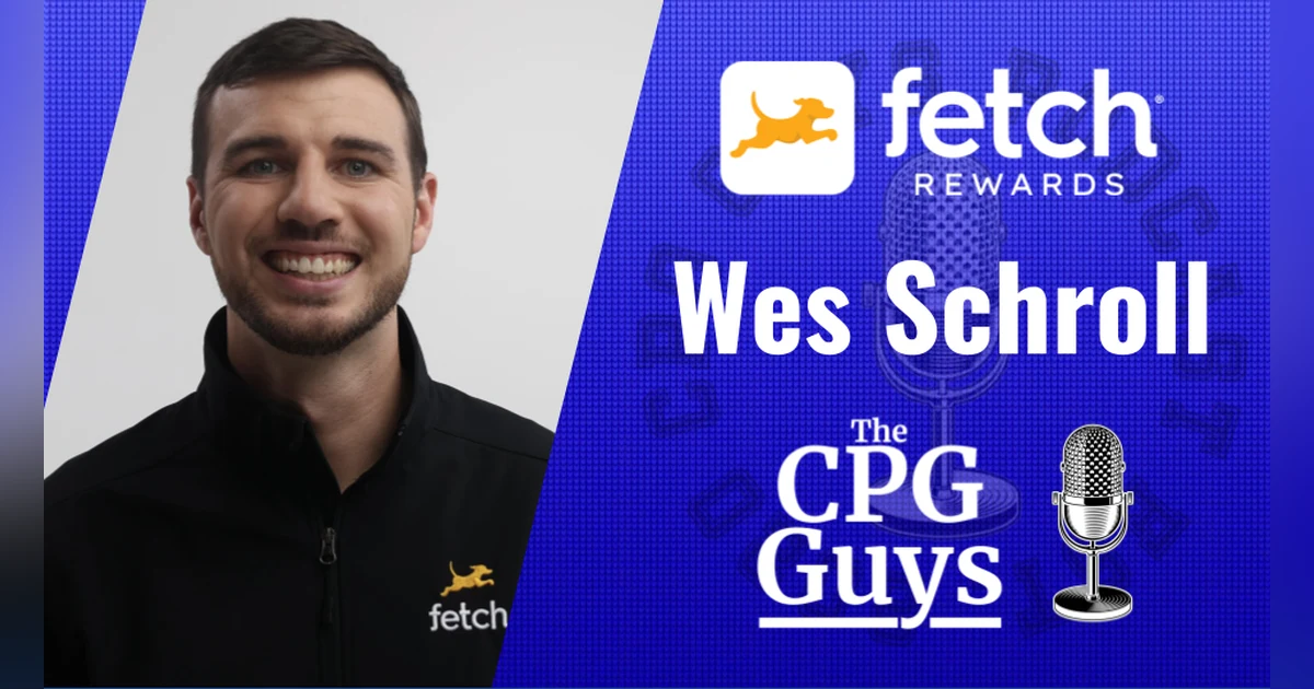 CPG & Retail Mobile Loyalty Platforms with Fetch Rewards' Wes Schroll
