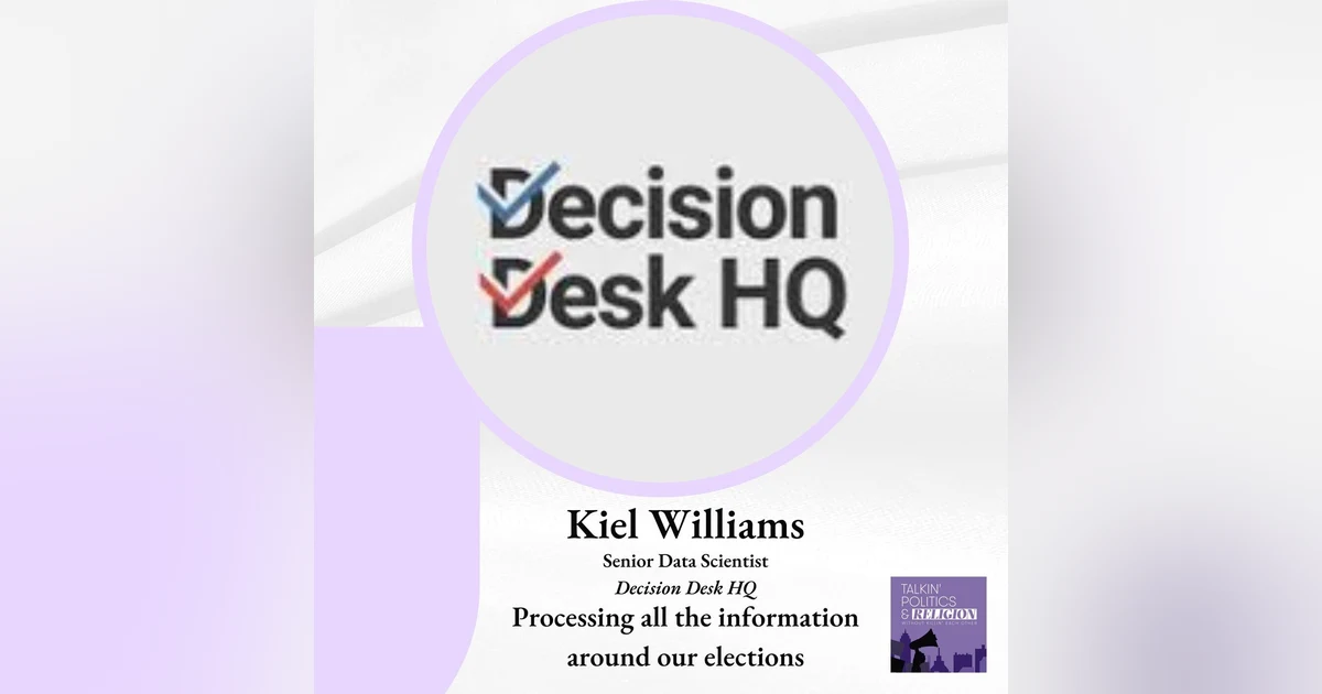 Decision Desk HQ Senior Data Scientist, Kiel Williams on the races to watch and how to process all the information around our elections