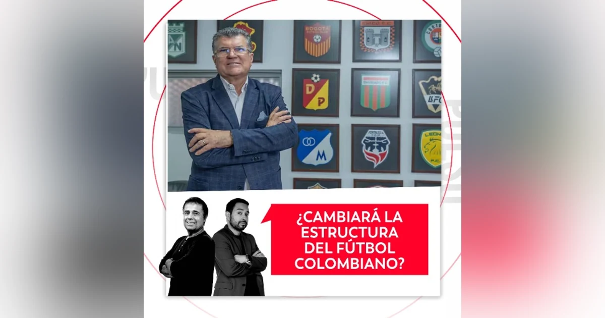 ¿Cambiará la estructura del fútbol colombiano? El Pulso del Fútbol, 29 de julio de 2026