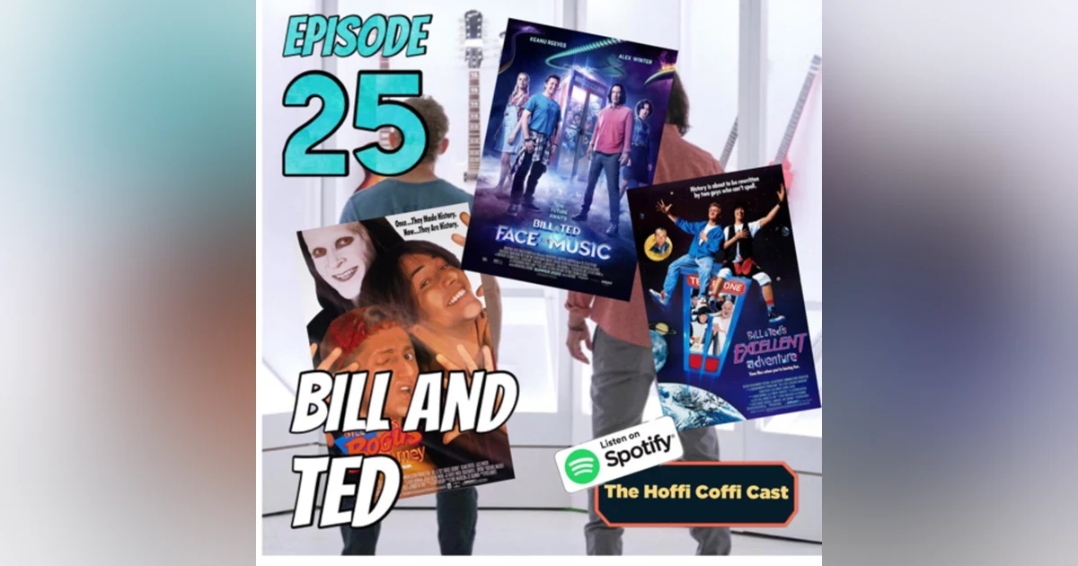 25 - Bill & Ted series