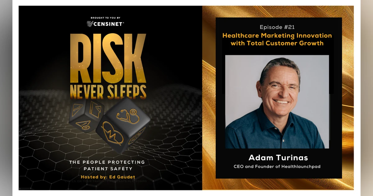 Episode #21. Healthcare Marketing Innovation with Total Customer Growth with Adam Turinas, CEO and Founder of Healthlaunchpad