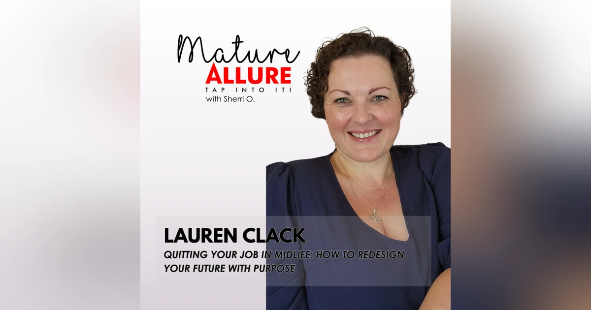 Lauren Clack – Quitting Your Job in Midlife: How to Redesign Your Future with Purpose