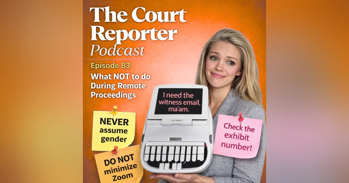 #83 - What NOT to do During Remote Proceedings: Mistakes I've Learned Over Zoom