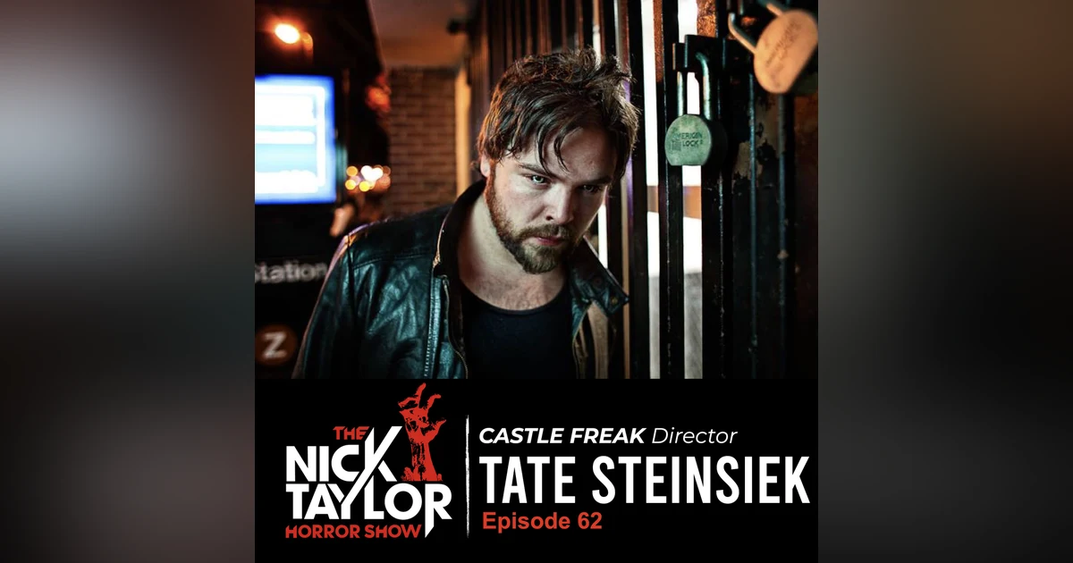CASTLE FREAK Director & SFX Master, Tate Steinsiek! [Episode 62]