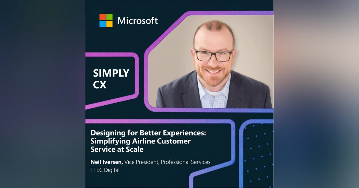 Designing for Better Experiences: Simplifying Airline Customer Service at Scale