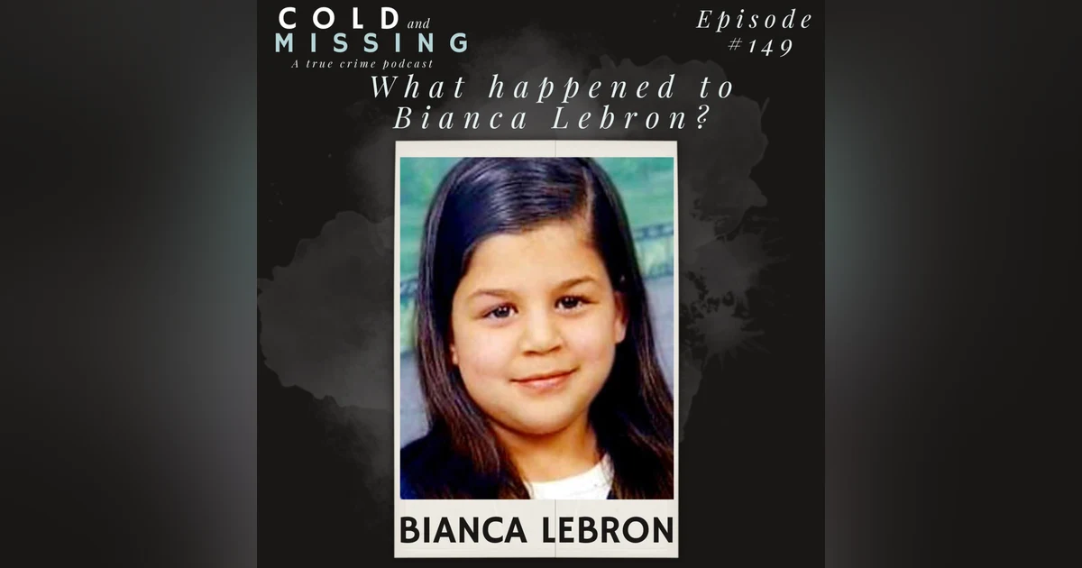 Cold and Missing: Bianca Lebron