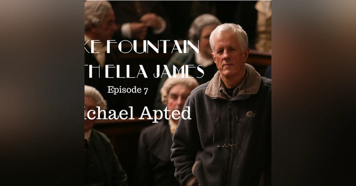 8: Take Fountain with Ella James Episode 7 - Michael Apted