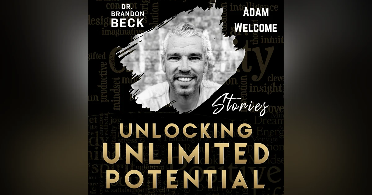With Adam Welcome "Knowing Who You Are" (E47)