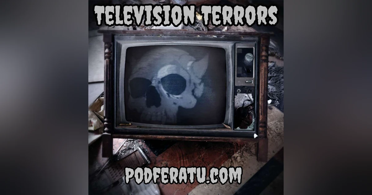 Episode 55: Television Terrors