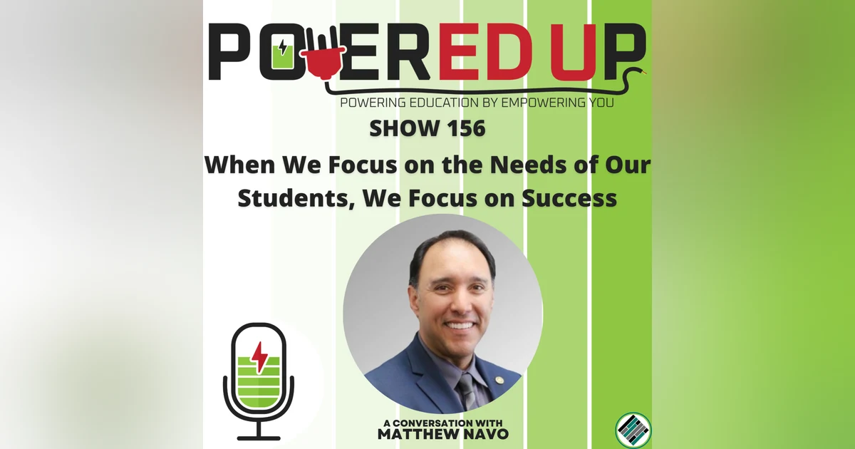156: When We Focus on the Needs of Our Students, We Focus on Success