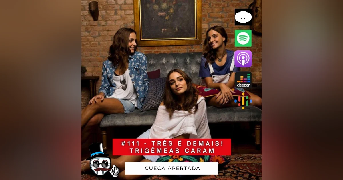 #111 – Três é demais!! Trigêmeas CARAM