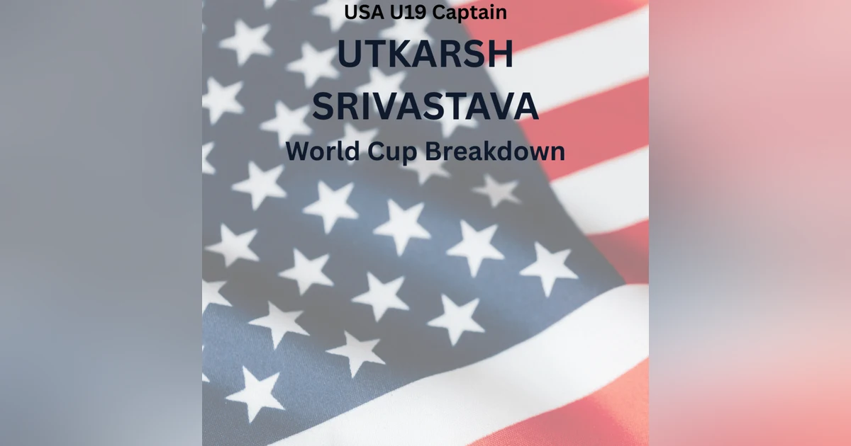 USA U19 Captain Utkarsh Srivastava on World Cup Campaign, Tactical Growth & The Future of USA Cricket