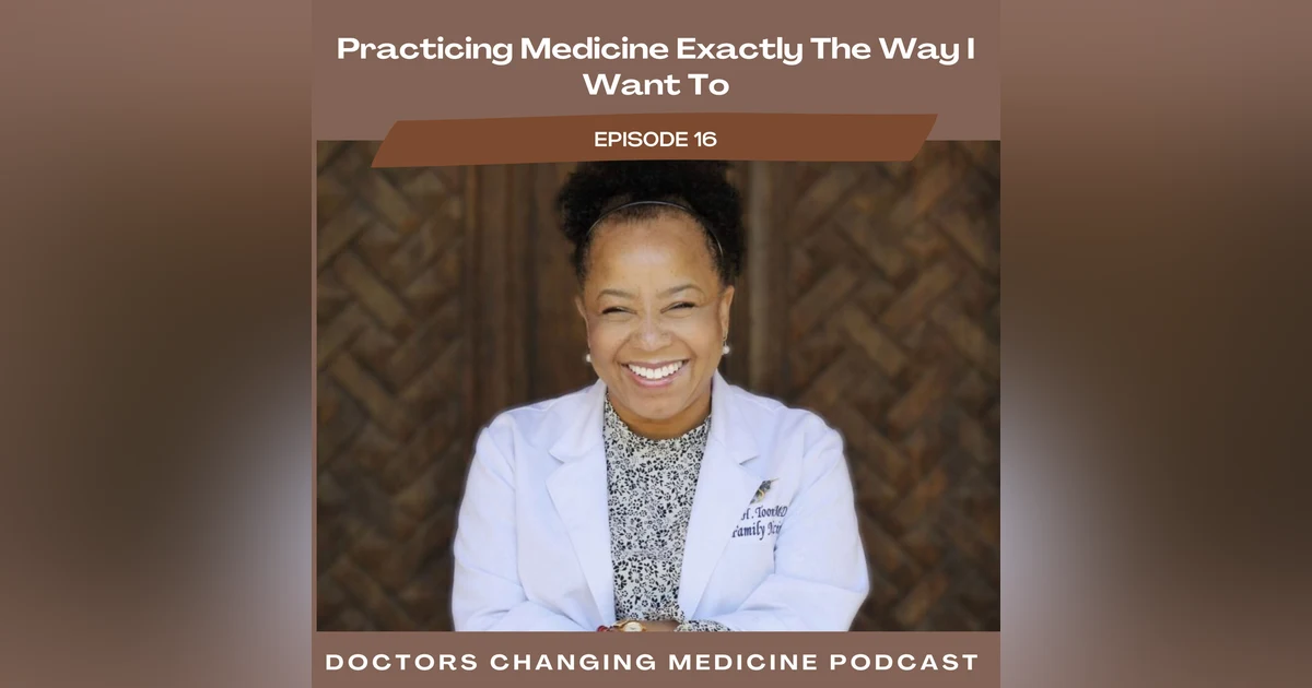 #16 Practicing Medicine Exactly The Way I Want To With Dr. Catherine Toomer