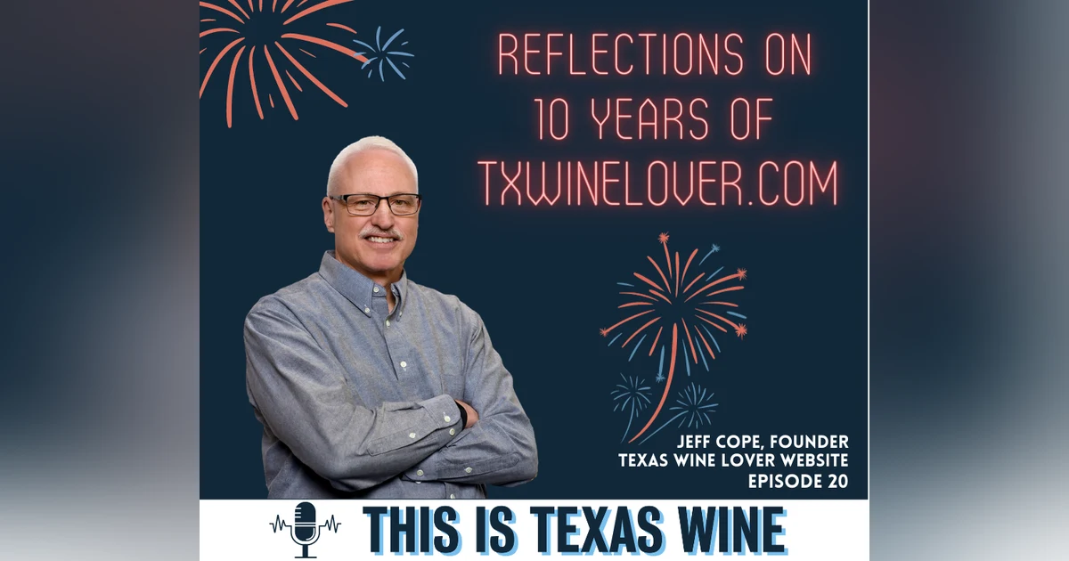 Celebrating  10 Years of the Texas Wine Lover Website with Jeff Cope