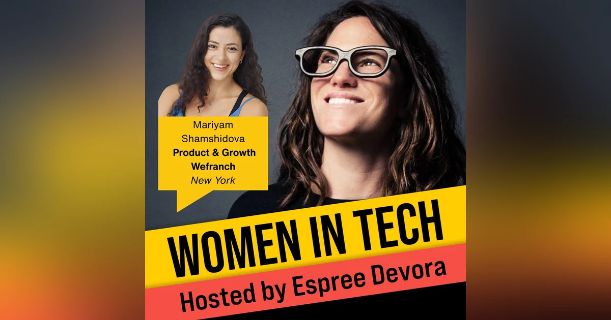 Building the ‘Zillow of Franchising’ with Mariyam Shamshidova of Wefranch  Women in Tech New York