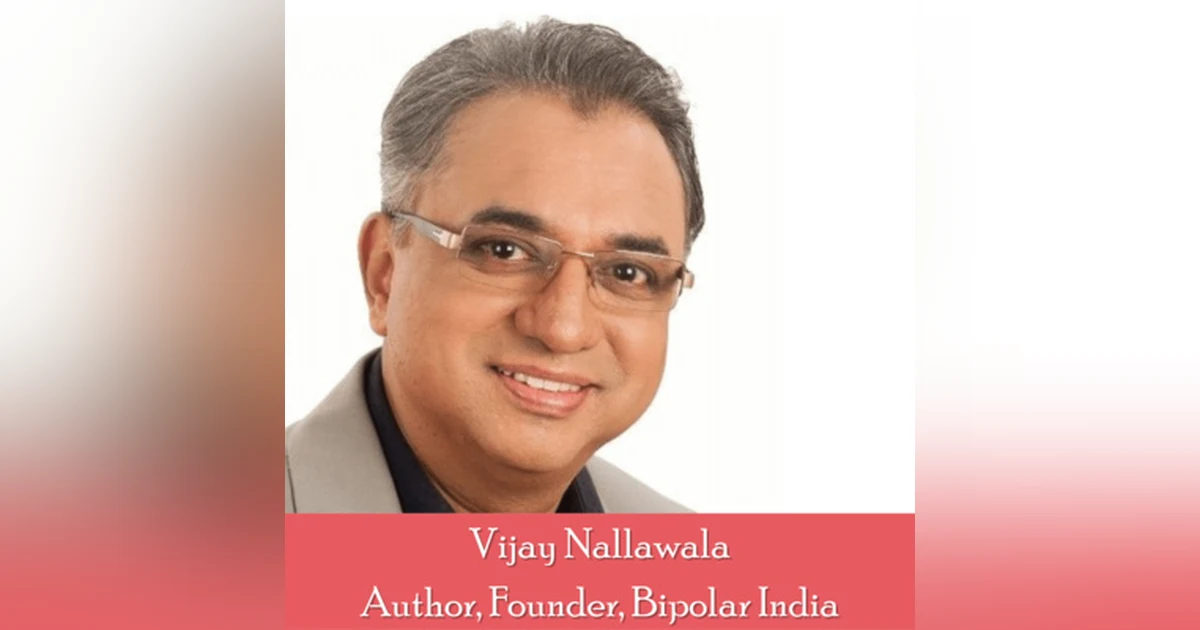 18: Vijay Nallawala, Founder of Bipolar India, on Mental Health in India