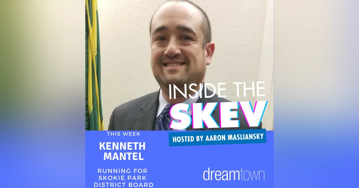 Kenneth Mantel-Running for Skokie Park District Commissioner