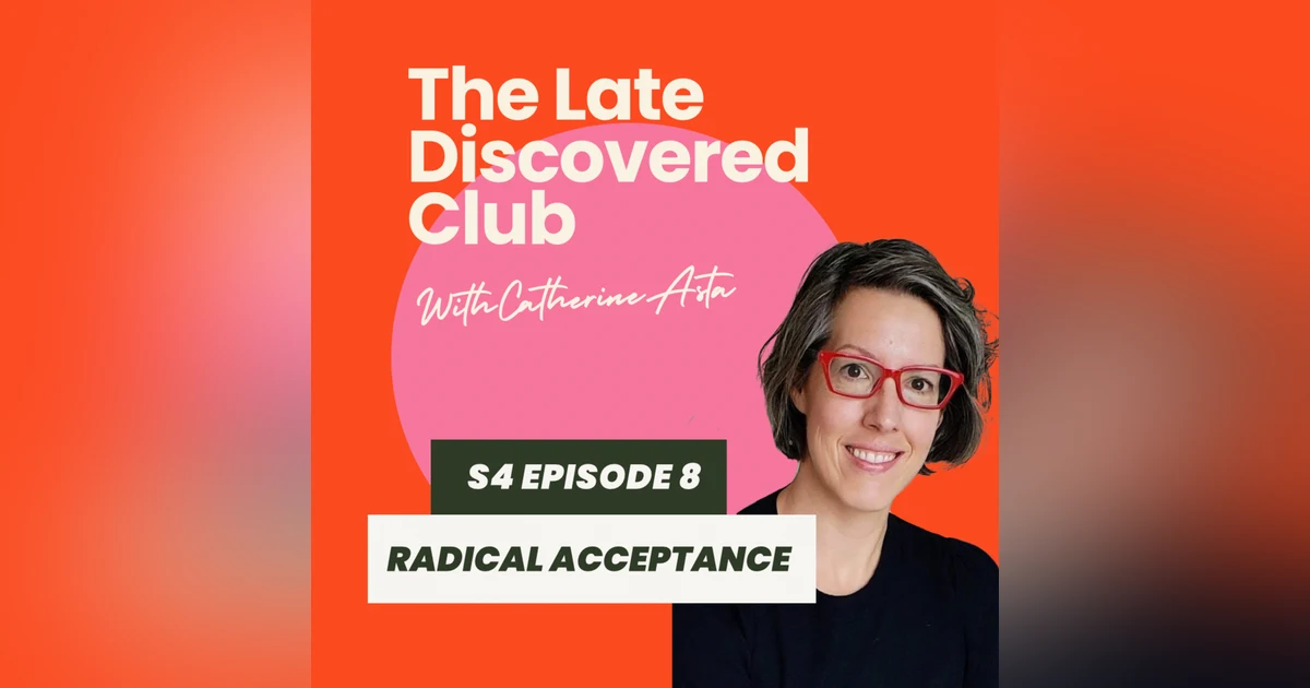 S4 Ep8 - Radical Acceptance