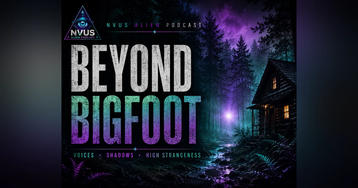 Coleman Atchley: Beyond Bigfoot: Voices, Shadows, and High Strangeness