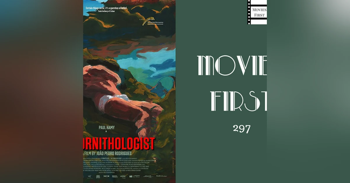 297: The Ornithologist - Movies First with Alex First 297