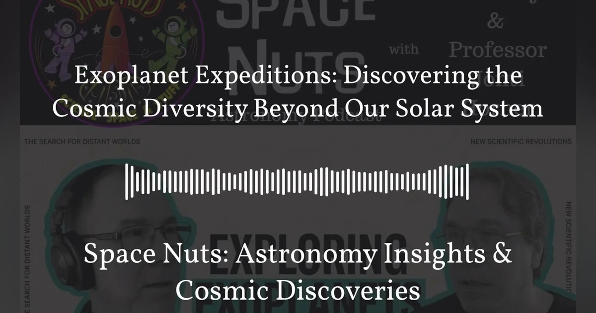 Exoplanet Expeditions: Discovering the Cosmic Diversity Beyond Our Solar System | Space Nuts:...