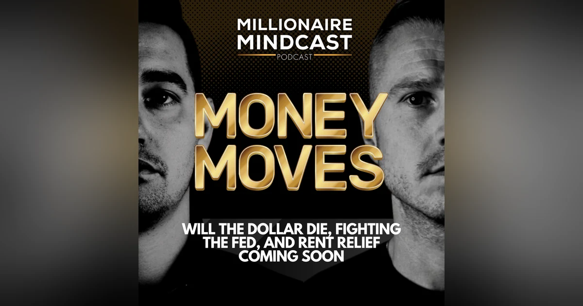 Will The Dollar Die, Fighting The Fed, and Rent Relief Coming Soon | Money Moves