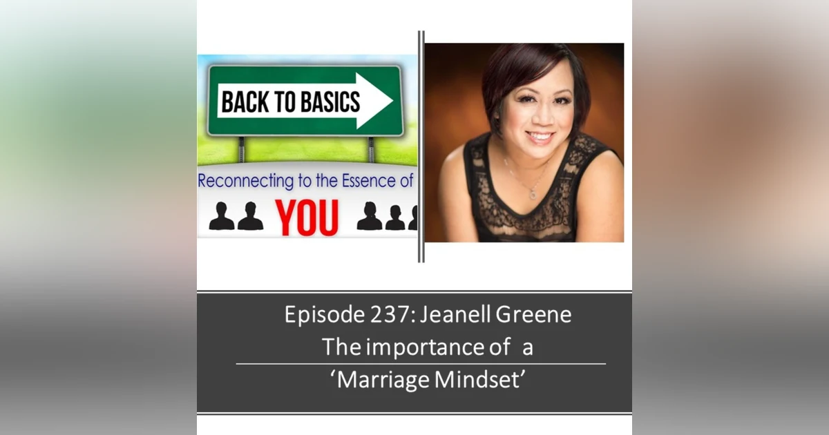 E237: Jeanell Greene - The importance of a "Marriage Mindset"