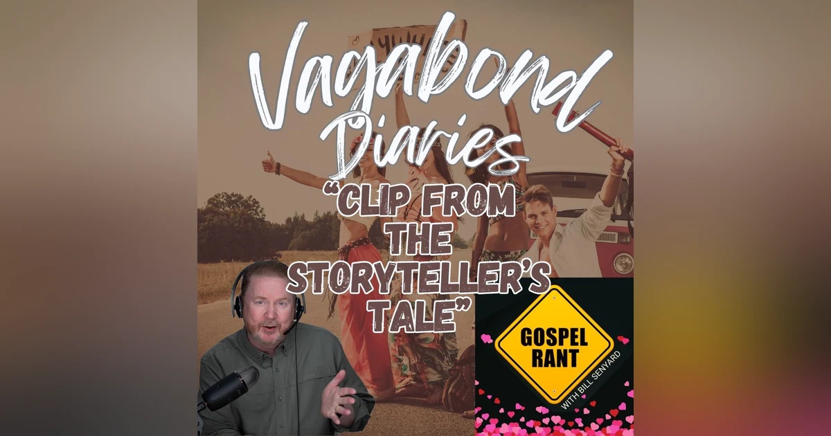 Vagabond Diaries #12 The Storyteller's Tale