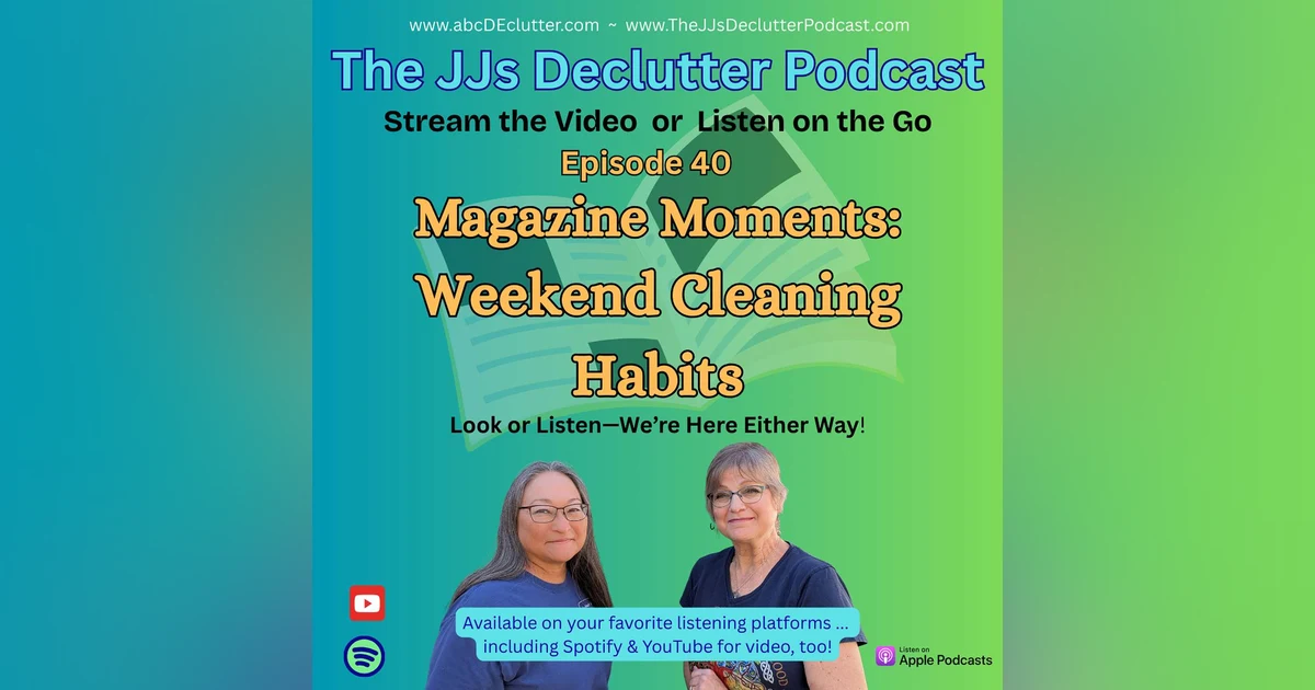 Episode 40: Magazine Moments - Weekend Cleaning Habits