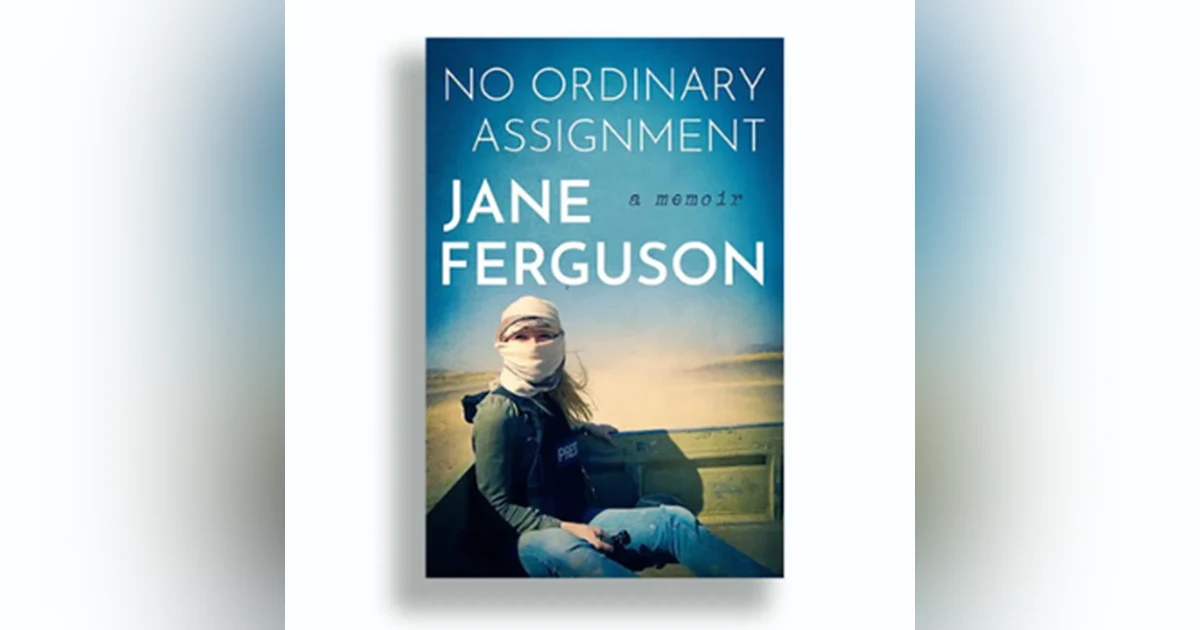 Book Review from Rick’s Library: No Ordinary Assignment by Jane Ferguson