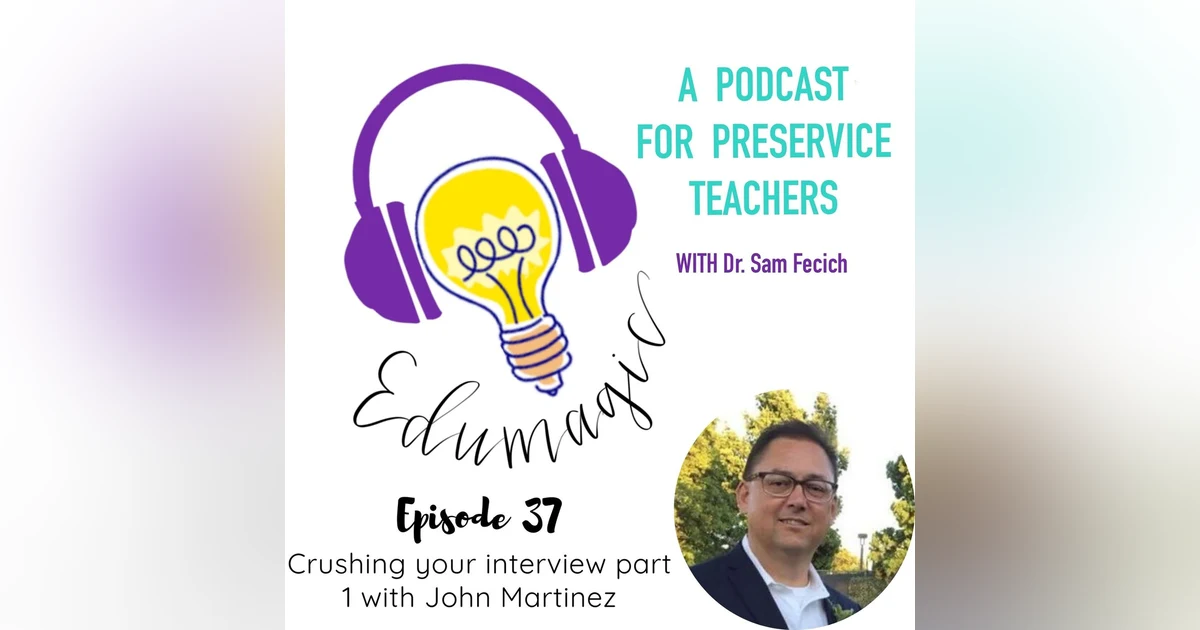 Crushing your interview part 1 with John Martinez E37