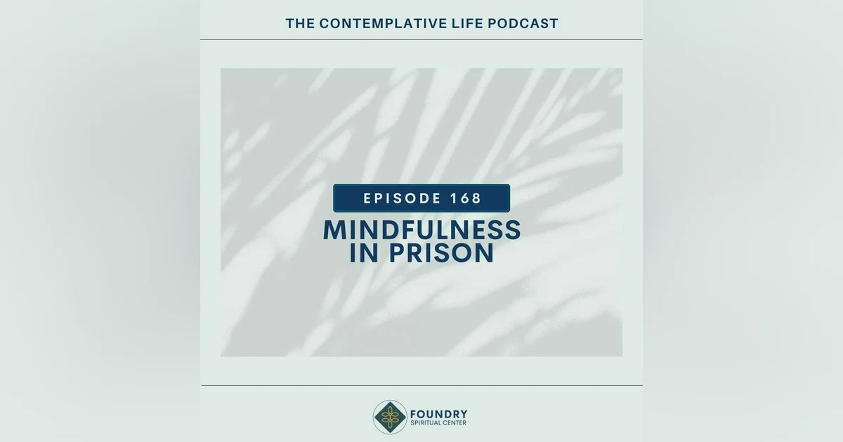 Ep 168  Mindfulness in Prisons