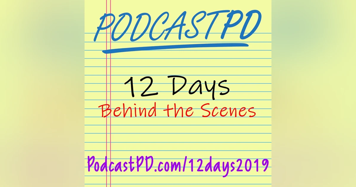 Behind the Scenes of 12 Days of PodcastPD 2019