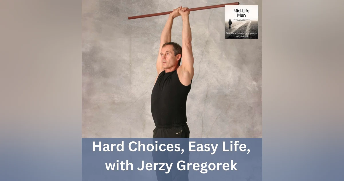 Hard Choices, Easy Life, with Jerzy Gregorek