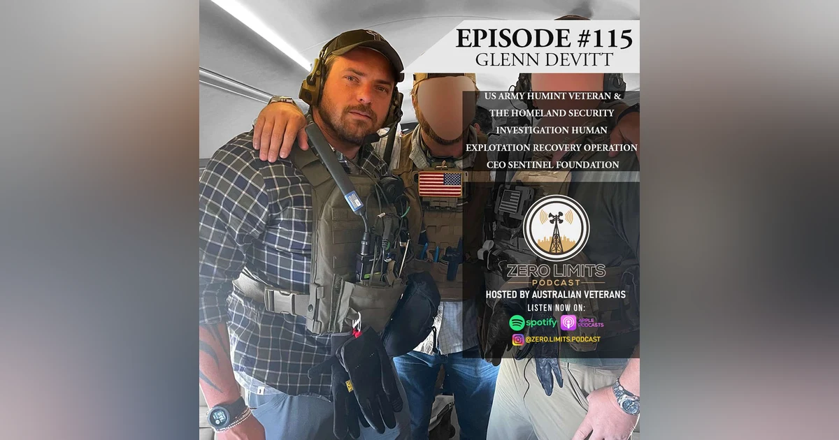 Ep. 115 Glenn Devitt former US Army Veteran and The Homeland Security Human Exploitation Recovery Operation - Current CEO Sentinel Foundation