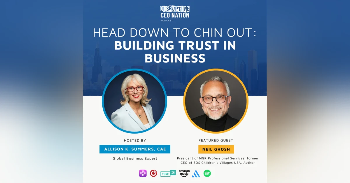 Episode 305: Head Down to Chin Out: Building Trust in Business