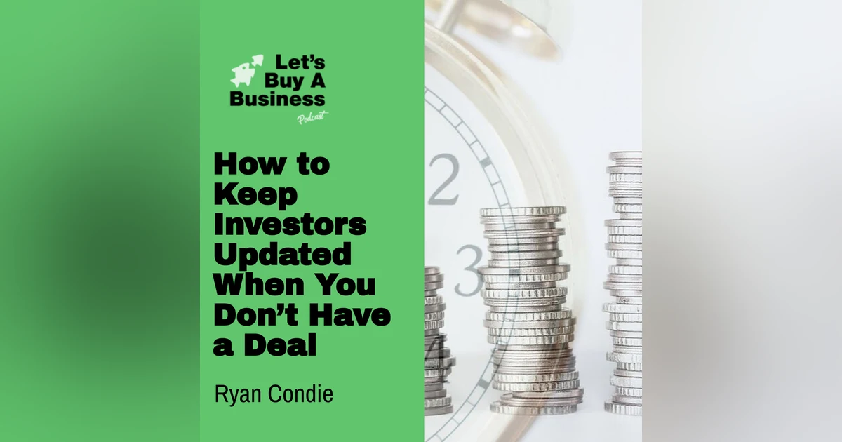 How to Keep Investors Updated When You Don’t Have a Deal