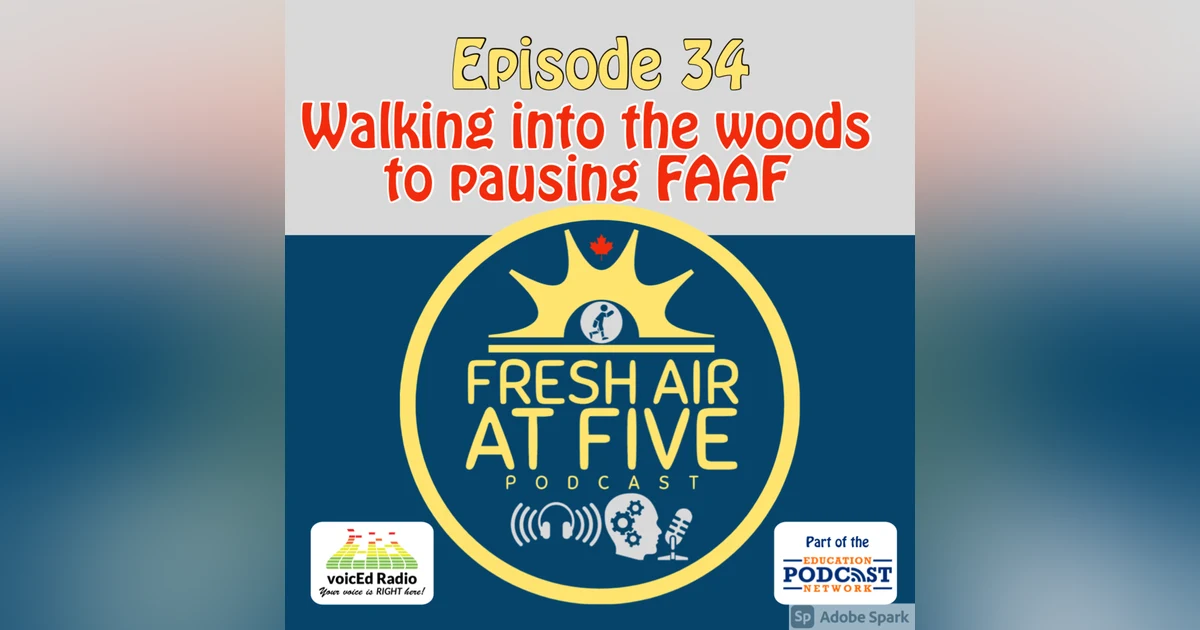 Walking into the woods to pausing FAAF - E34