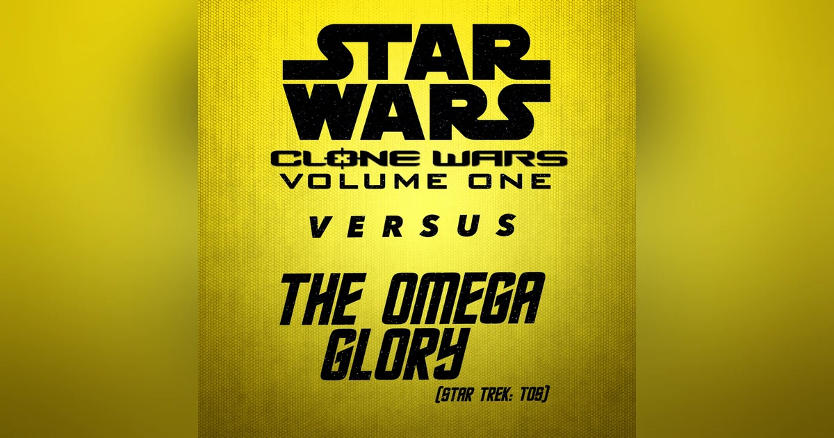 Clone Wars Volume 1 vs. The Omega Glory