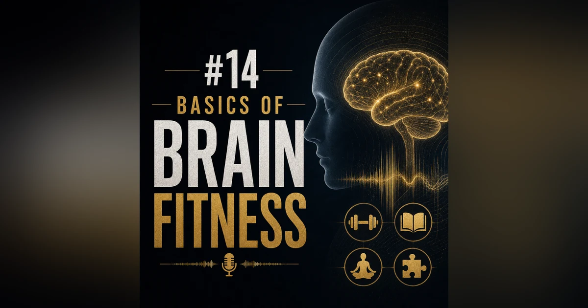 #14 Basics of Brain Fitness