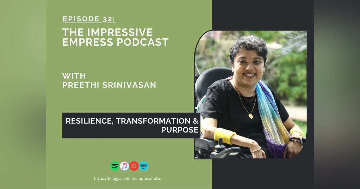 Ep 32 : Resilience, Transformation & Purpose - with Preethi Srinivasan