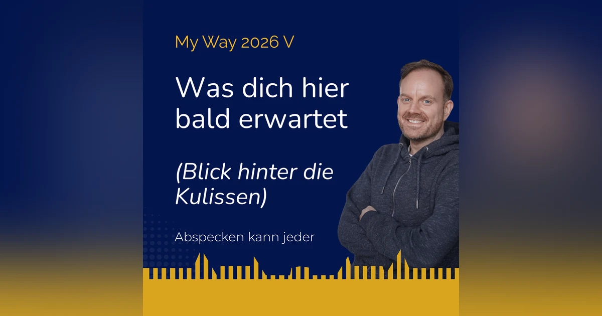Podcast 449b - Was dich hier bald erwartet (My Way 2026 V)