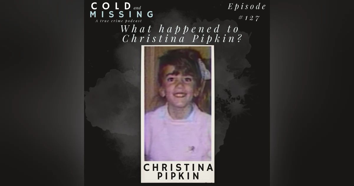 Cold and Missing: Christina Pipkin