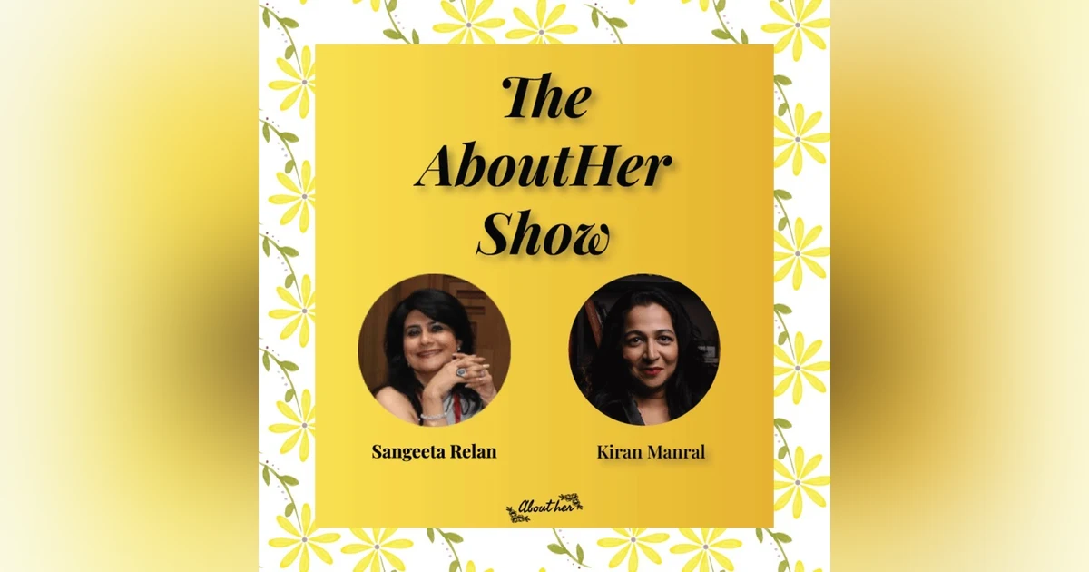 S1E36: How Does a Childhood of Unlimited Freedom Shape Success? Insights from Author and Podcaster Kiran Manral