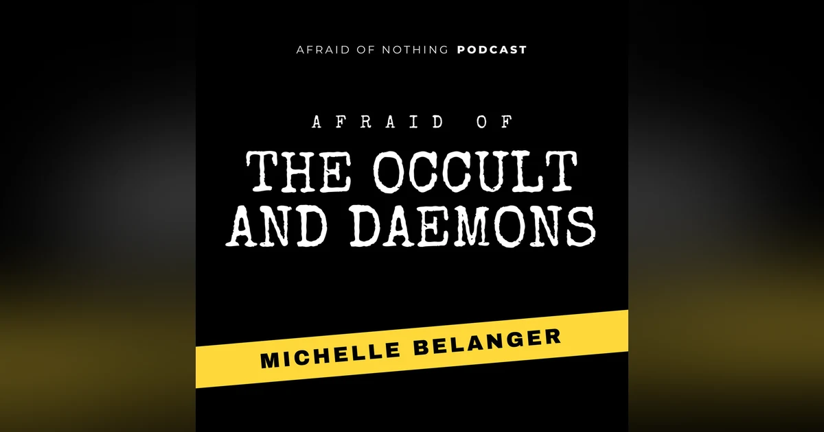 Afraid of the Occult and Daemons