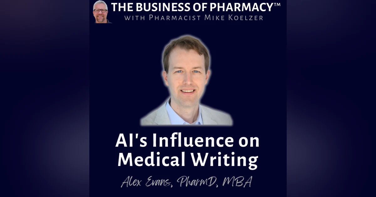 AI's Influence on Medical Writing | Alex Evans, PharmD, MBA