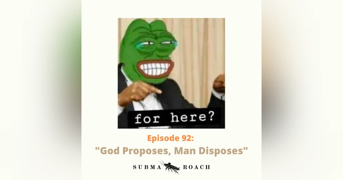 Episode 92: "God Proposes, Man Disposes"